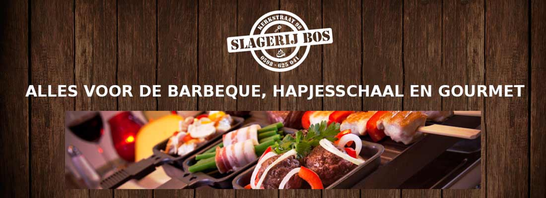 Barbecue, Hapjesschaal en Gourmet Slagerij Bos Muntendam / Veendam